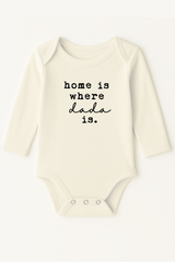Home is Where Dada is Organic Cotton Baby Bodysuit Long Sleeve - HoneyBug 