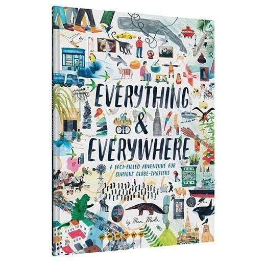 Everything & Everywhere - A Fact-Filled Adventure for Curious Globe-Trotters